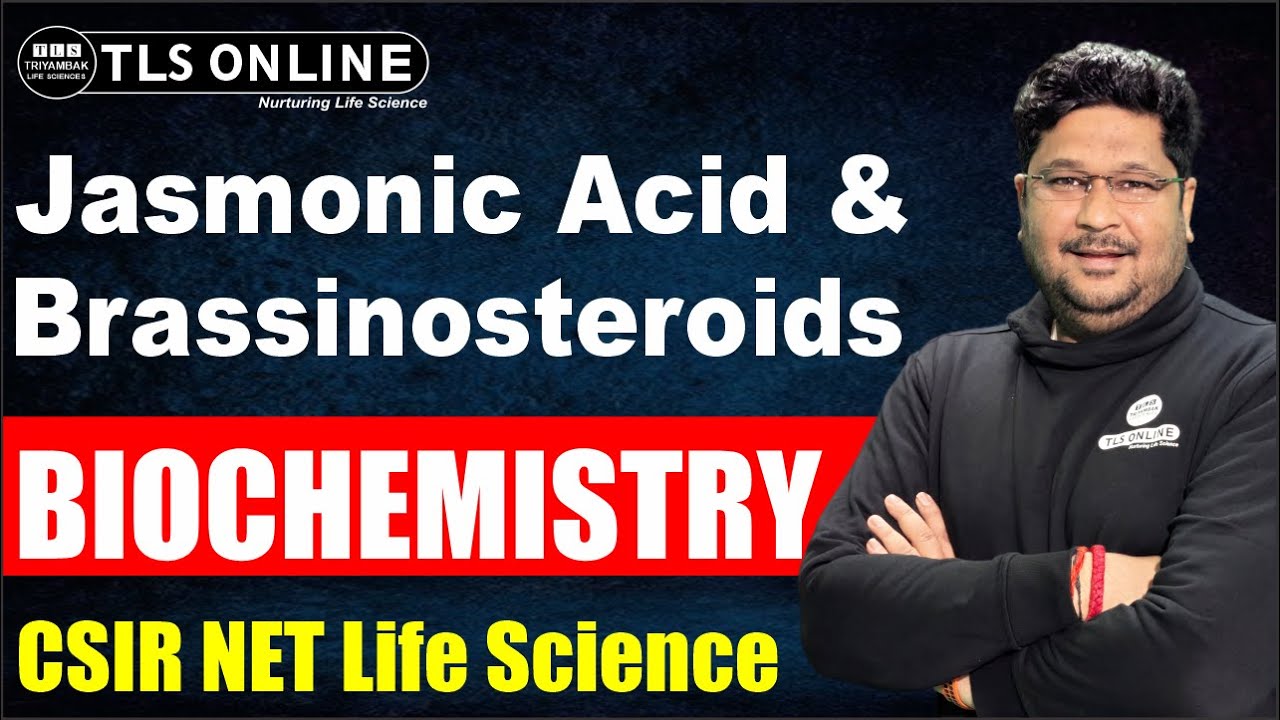 Jasmonic Acid & Brassinosteroids | Biochemistry | CSIR NET Life Sciences | Ashish Kr Dwivedi |
