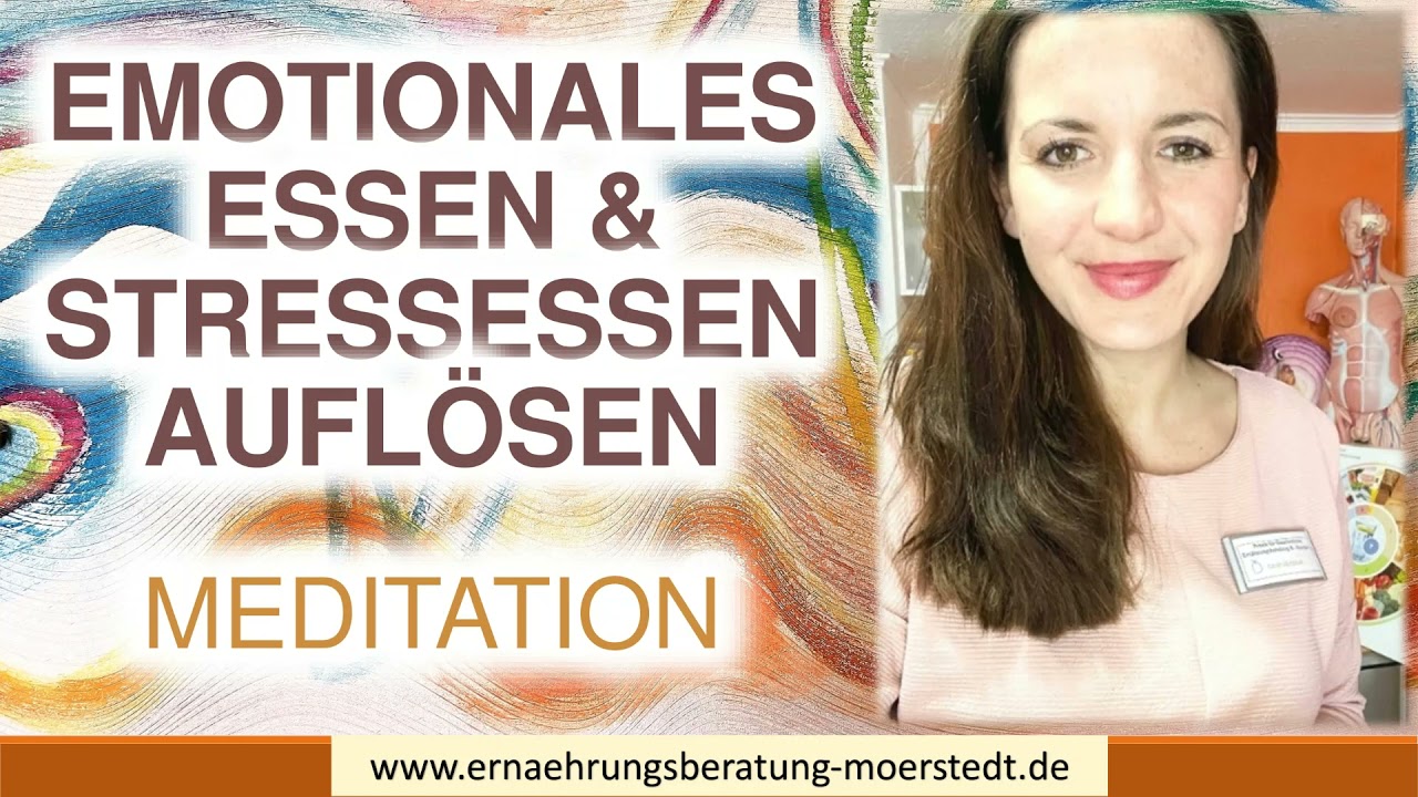 ☀ Emotionales Essen Stressessen Essdruck aufl&ouml;sen ohne Hintergrundmusik #Essanf&auml;lle #Meditation