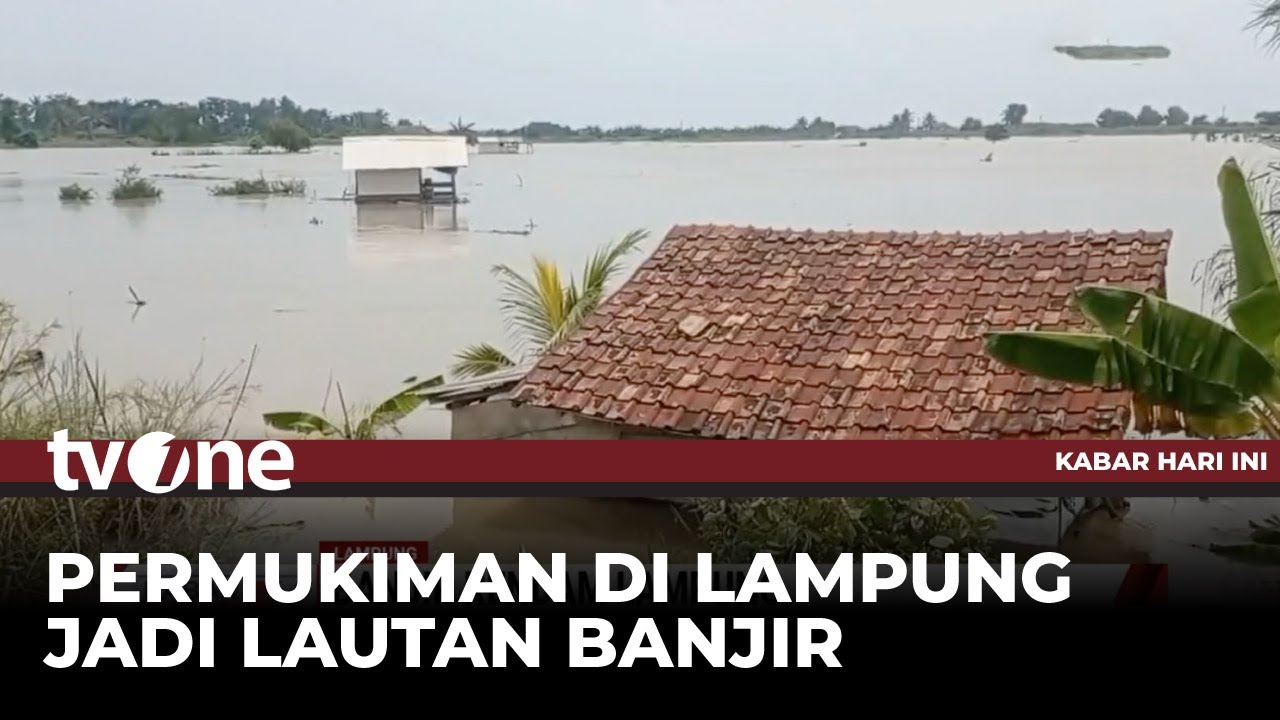 Ratusan Rumah di Lampung Timur Terendam Banjir | Kabar Hari Ini tvOne