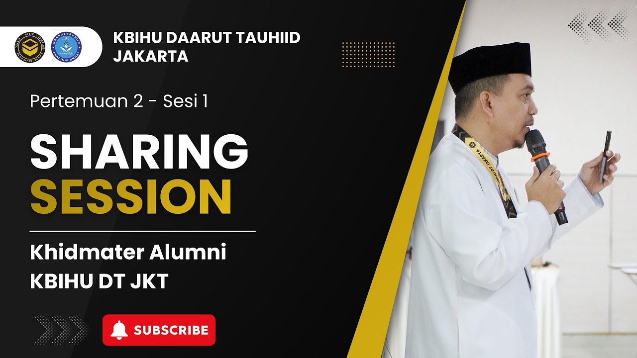 Pertemuan 2 - Sesi 1 SHARING SESSION Bersama Khidmater Alumni KBIHU DT Jakarta