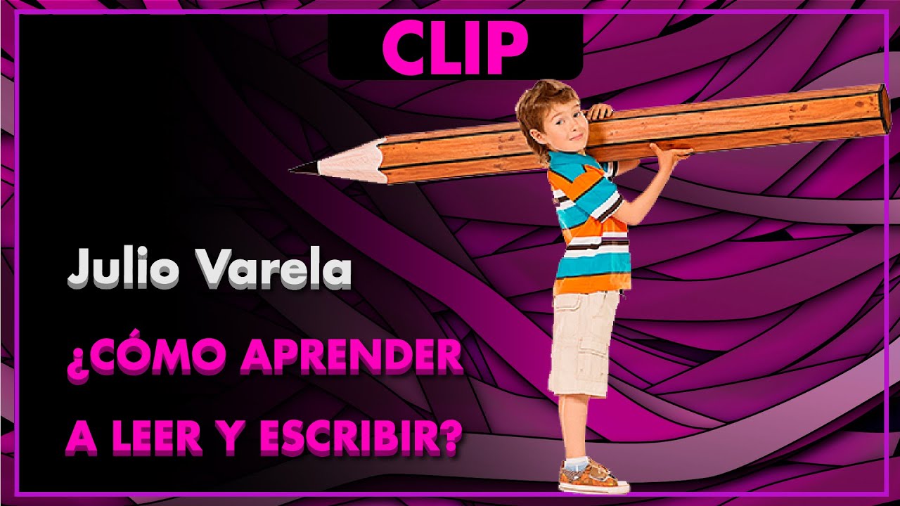 ¿Cómo APRENDER a LEER y ESCRIBIR? - Julio Varela