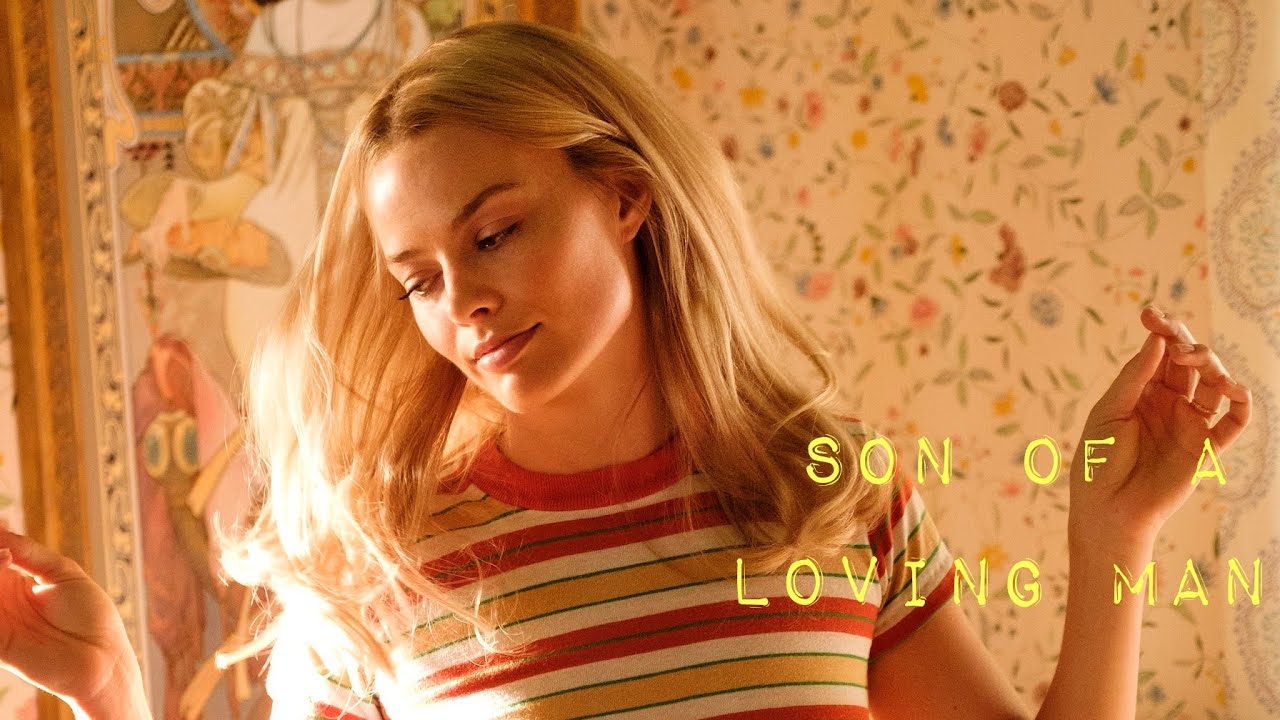 Once Upon A Time In Hollywood || Son of a Loving Man