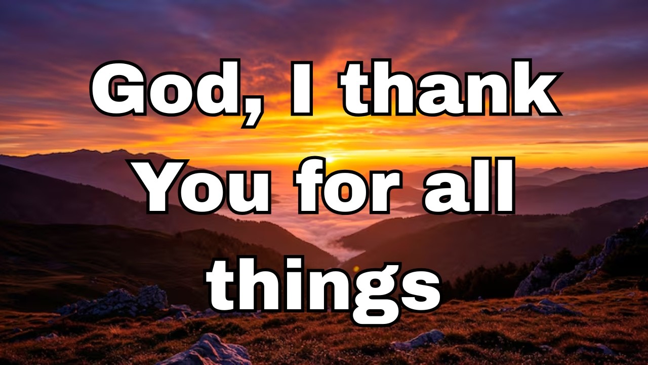 God, I Am Grateful for Everything 🛐 | Powerful Morning Prayer of Gratitude