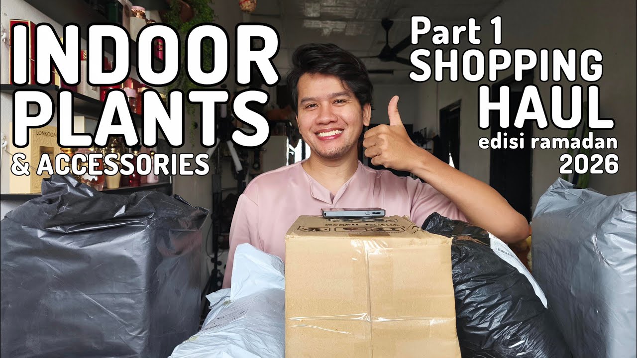 UNBOXING BARANG² INDOOR PLANTS & ACCESSORIES | PART 1 : ONLINE SHOPPING HAUL EDISI RAMADAN 2026