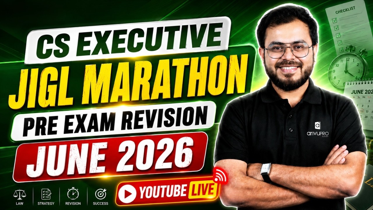LIVE 🔴 CS Executive JIGL Pre Exam Marathon June 2026 | Complete Revision | ArivuPro