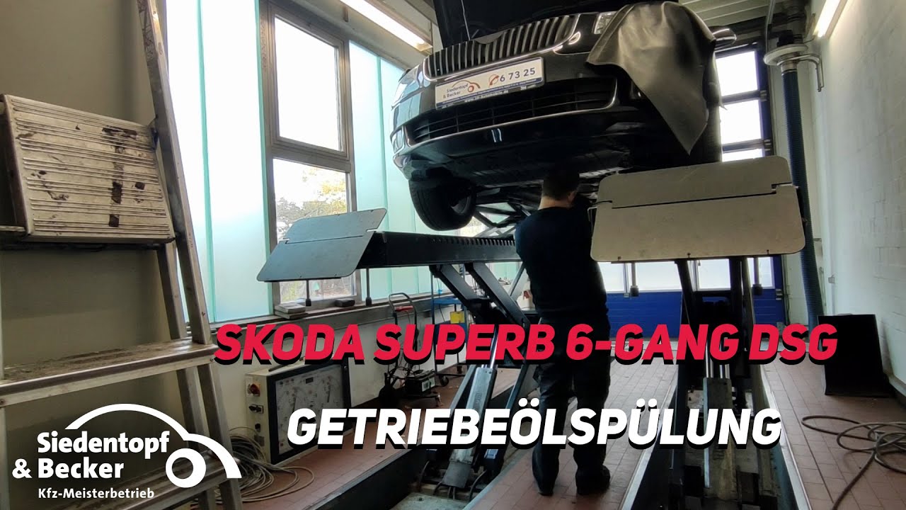 6 Gang DSG-Getriebeölspülung bei einem Skoda Superb | Siedentopf & Becker Kfz