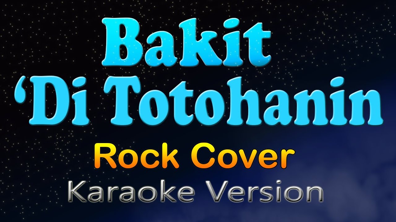 BAKIT 'DI TOTOHANIN - Rakista Reimagined / Carol Banawa |Rock Cover| (Karaoke Version)