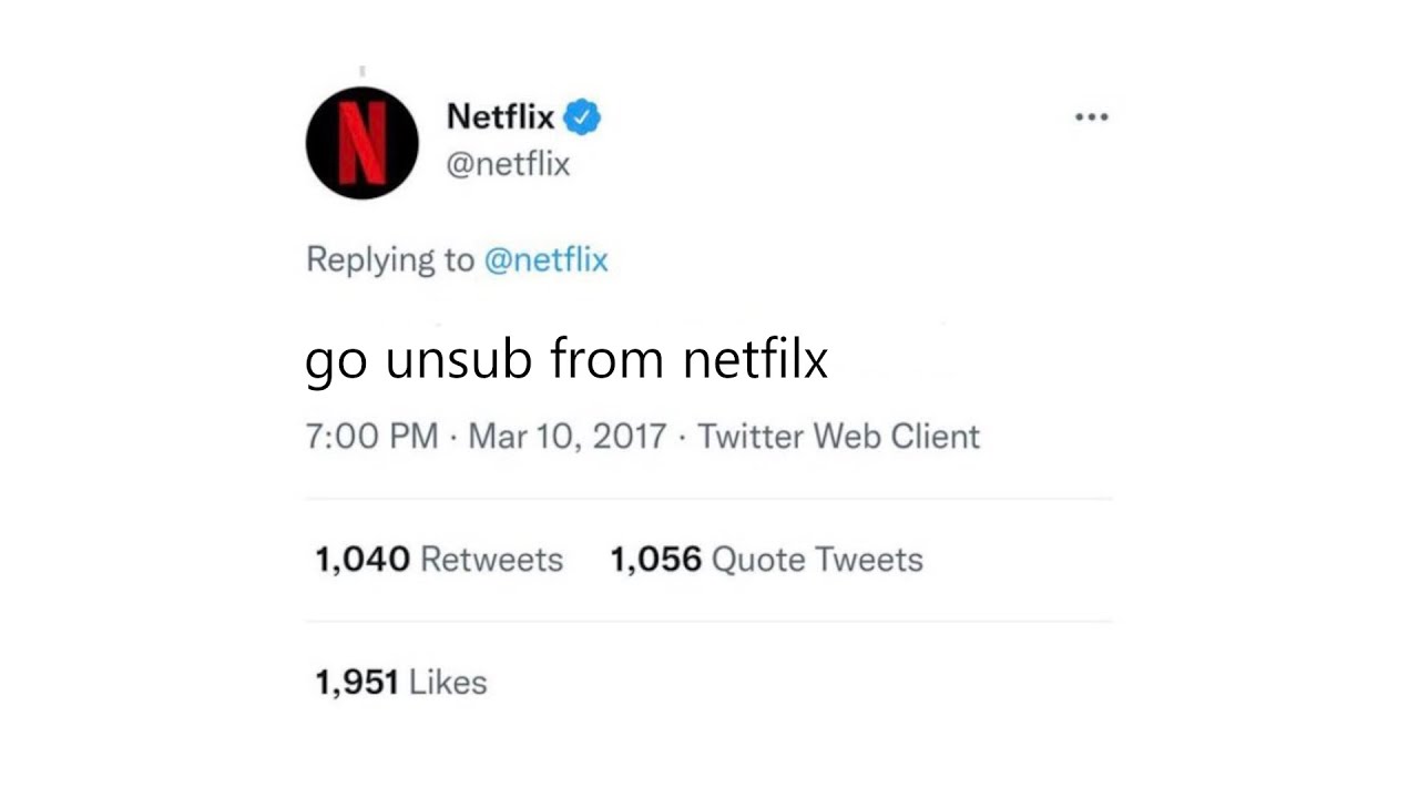 Netflix be like: