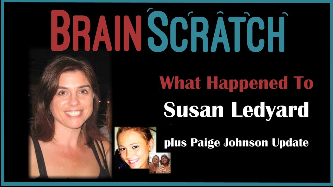 BrainScratch: What Happened to Susan Morrisey Ledyard with Paige Johnson Update