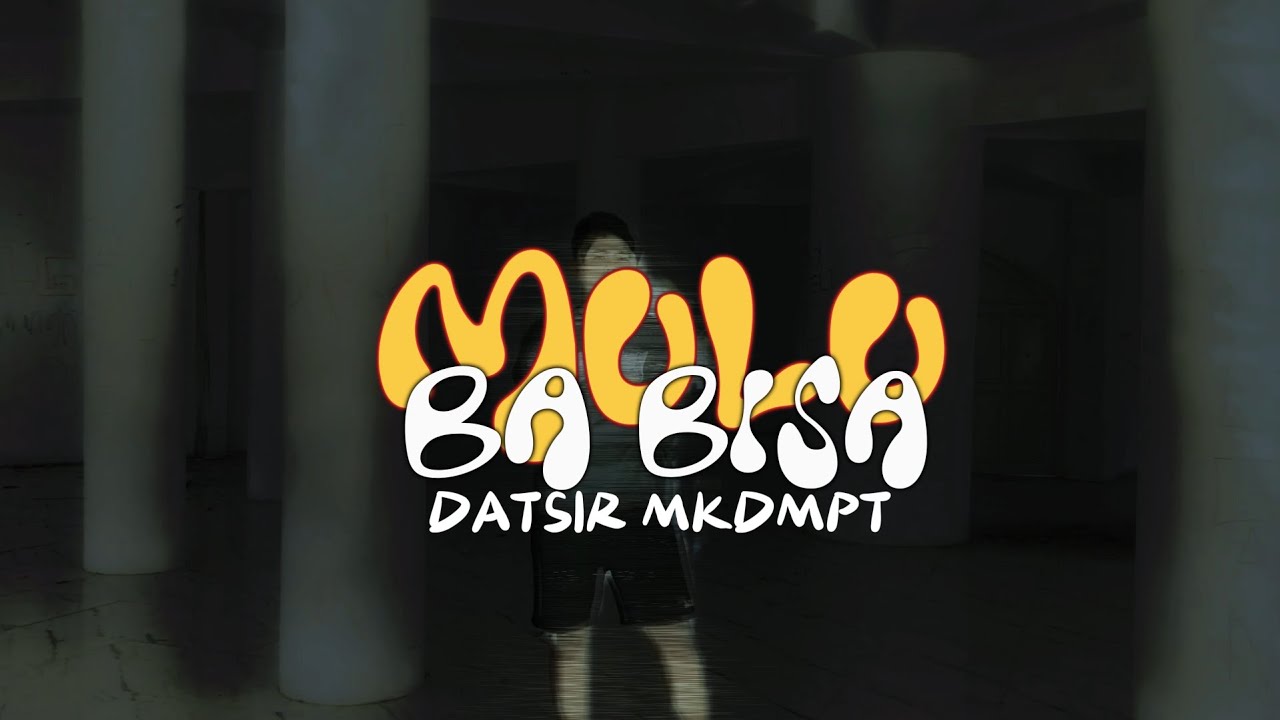 Datsir Mkdmpt  - Mulu Ba Bisa (Official Music Video)
