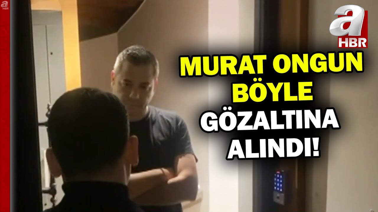 Murat Ongun'un gözaltına alınma görüntüleri ortaya çıktı! | A Haber