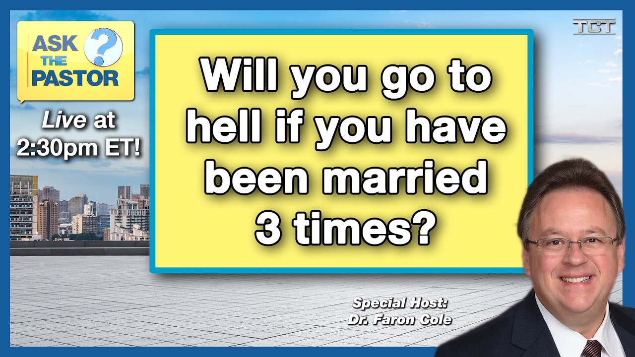 Will You Go to Hell If You Have Been Married 3 Times? - Ask the Pastor LIVE