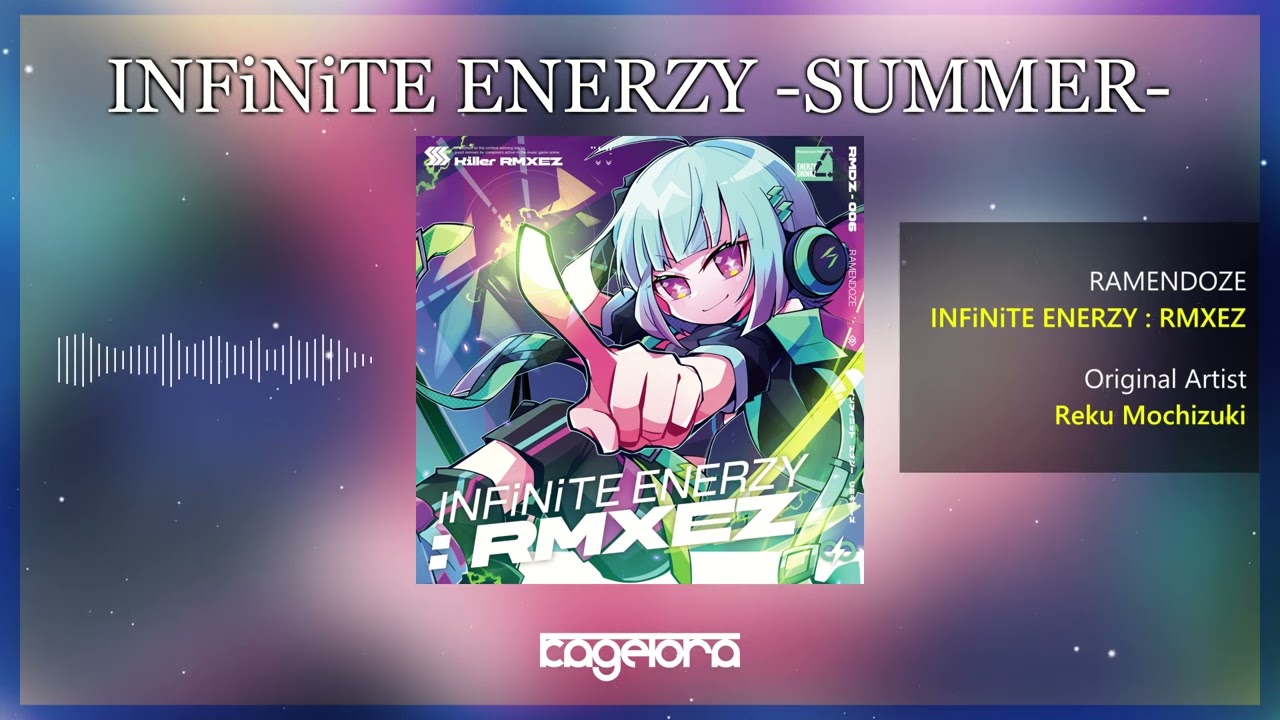 Reku Mochizuki Remixed by 影虎。 / INFiNiTE ENERZY -SUMMER-