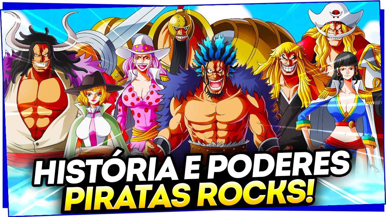 TODOS OS 15 MEMBROS DOS PIRATAS ROCKS E SEUS PODERES! HISTÓRIA COMPLETA | ONE PIECE