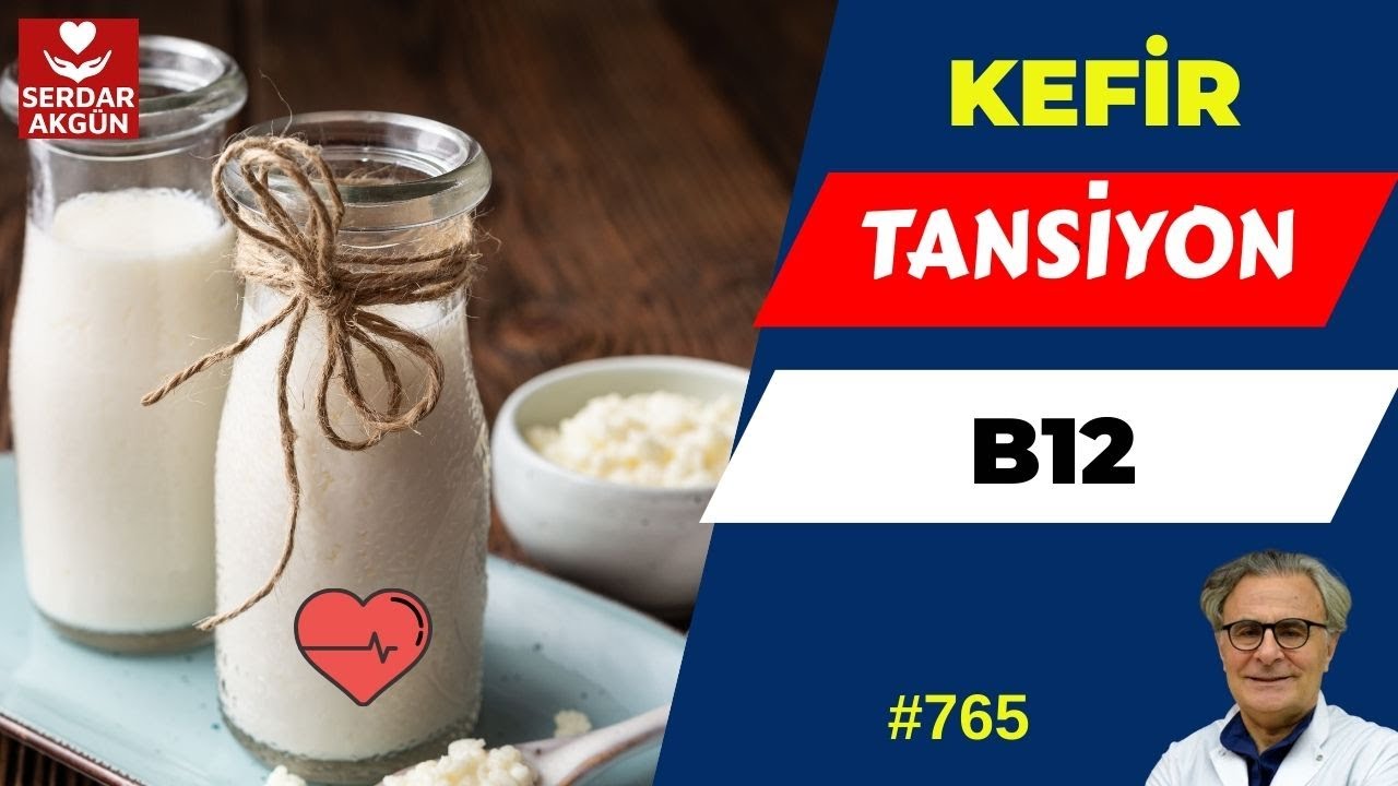 765. Tansiyon, B12, Kefir, Faydaları, Prof.Dr.Serdar Akgün, Serdar Akgün, Tıp Videoları