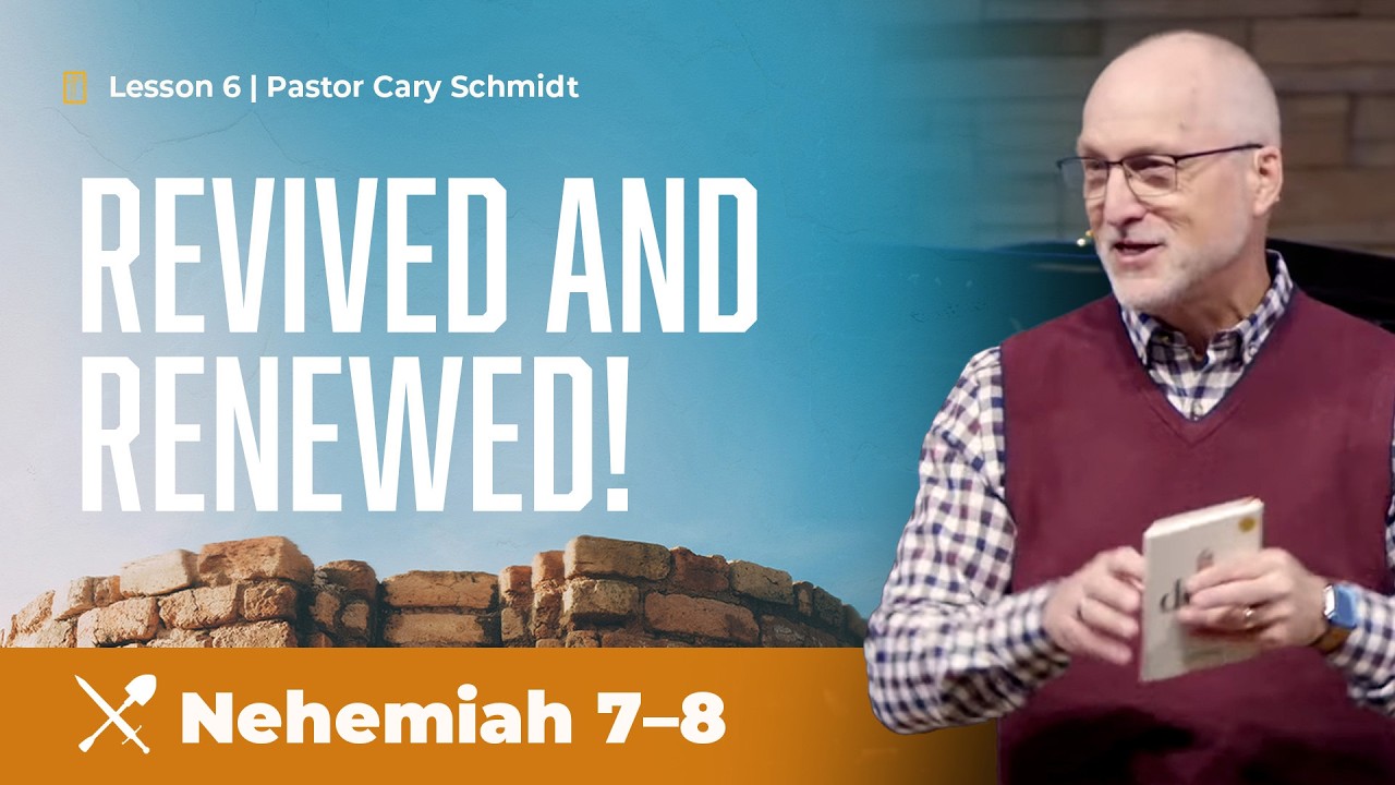Nehemiah | Chapter 7 | Pastor Cary Schmidt