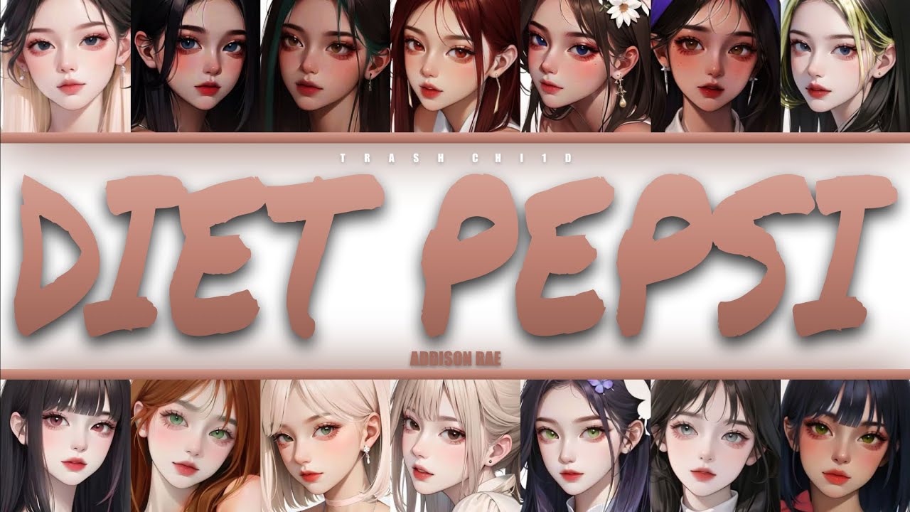 Addison Rae - Diet Pepsi - YOUR group (14 mem.) (Colour-coded Lyrics)