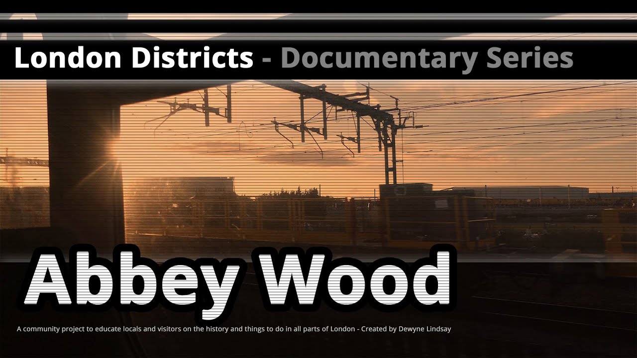 London Districts: Abbey Wood (Documentary)