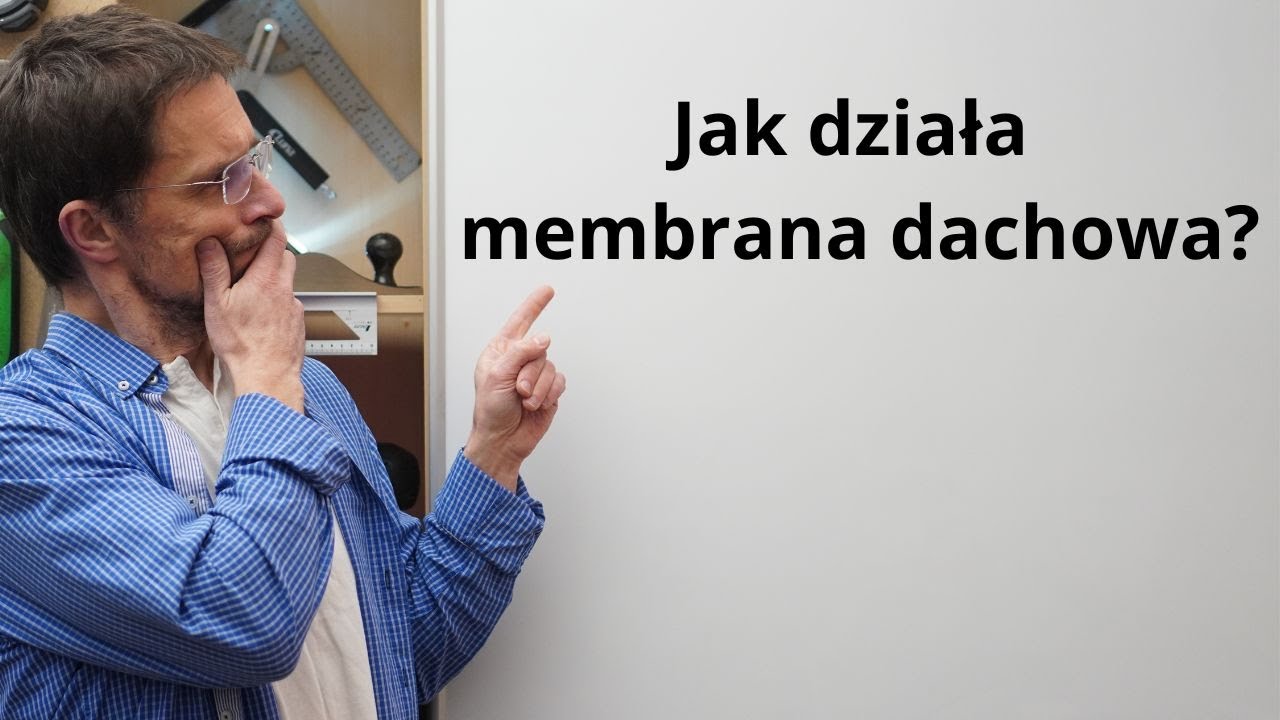 Membrana dachowa. Jak działa?