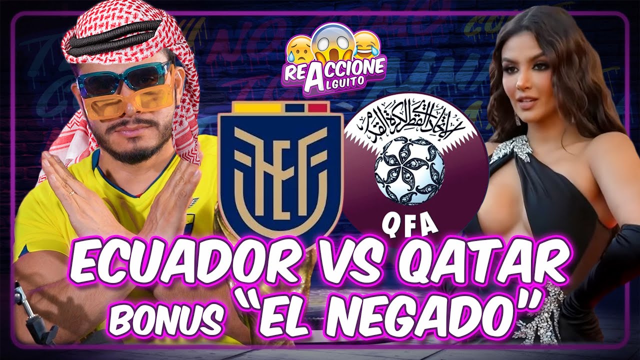 REACCIONANDO A QATAR VS ECUADOR⚽️🔥-BONUS 