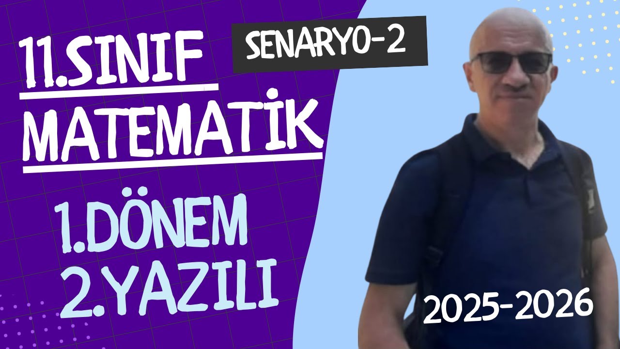 11.Sınıf Matematik 1.Dönem 2.Yazılı Soru Çözümleri - 2025-2026 Yılı (SENARYO-2)