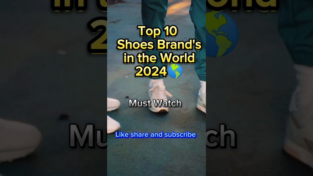 Top 10 shoes Brand's in the world 