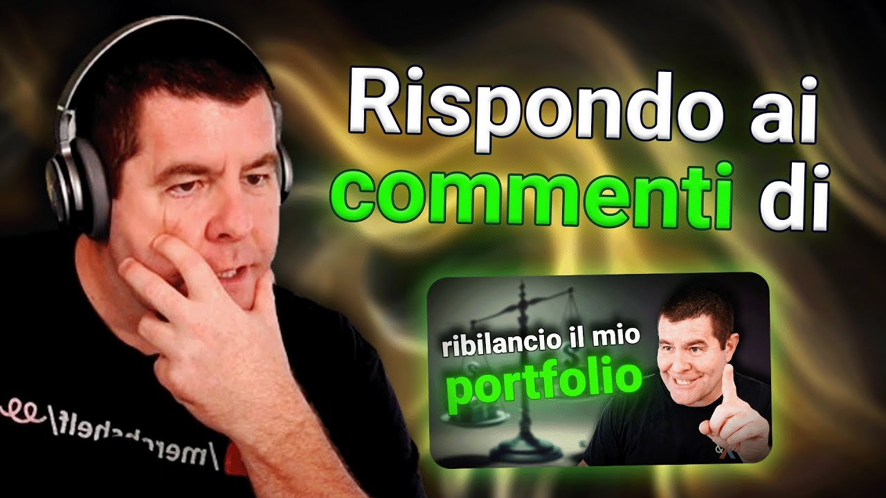 Rispondo ai COMMENTI | Ribilancio in live il mio portafoglio