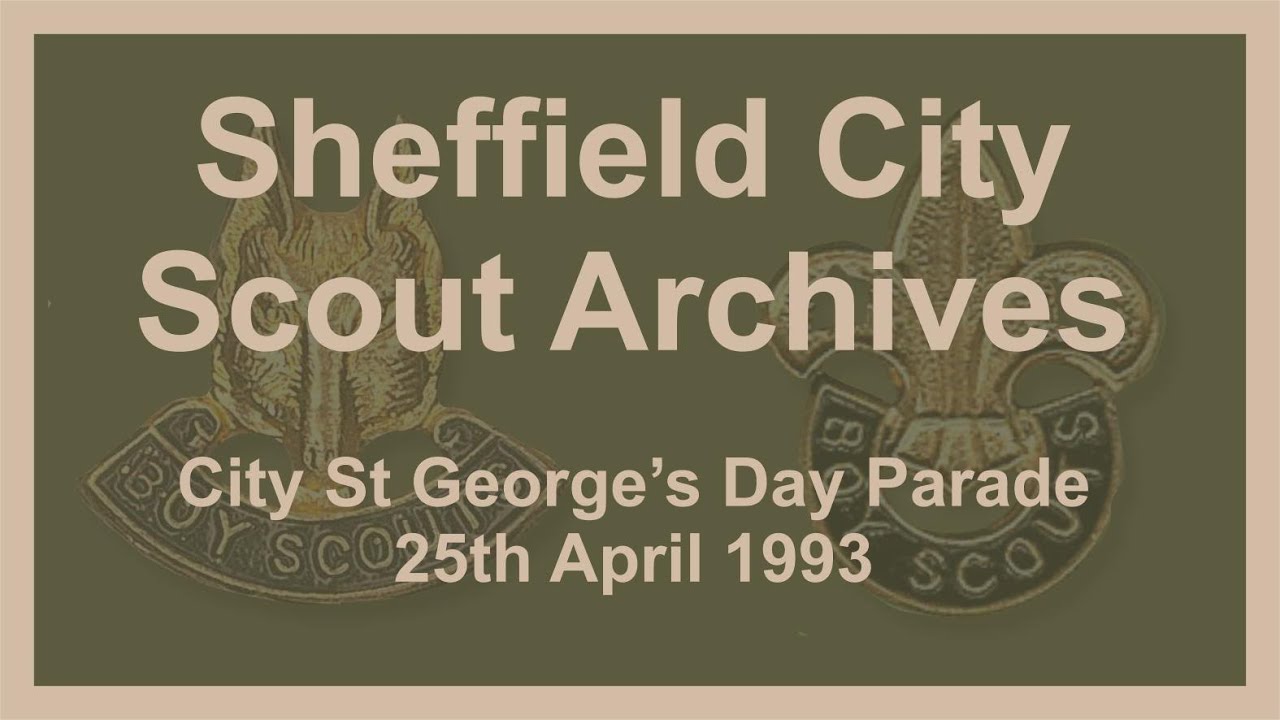 Sheffield City Scouts St Georges Day Parade 25th April 1993 - Part 1