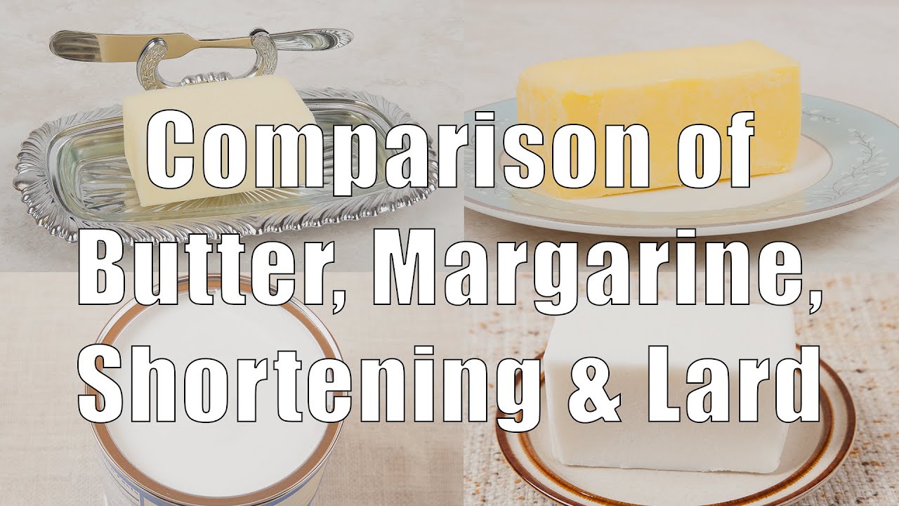 Nutrition Comparison of Butter, Margarine, Shortening and Lard Used For Cooking And Baking
