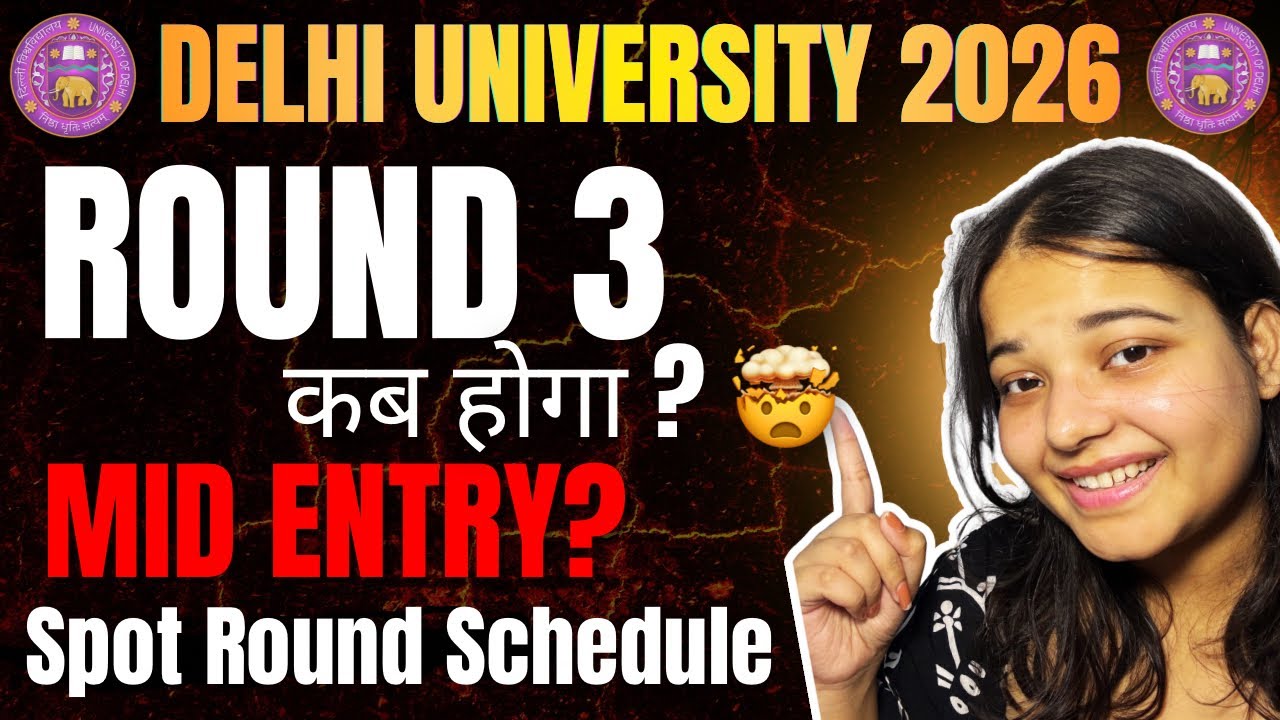 When is CSAS Round 3? 🤯 Mid Entry & Spot Round Schedule OUT! | DU UG Admission 2026 | Latest Update