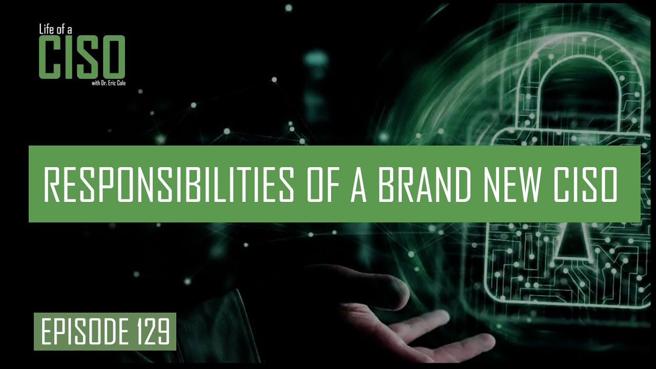 Responsibilities of a Brand new CISO