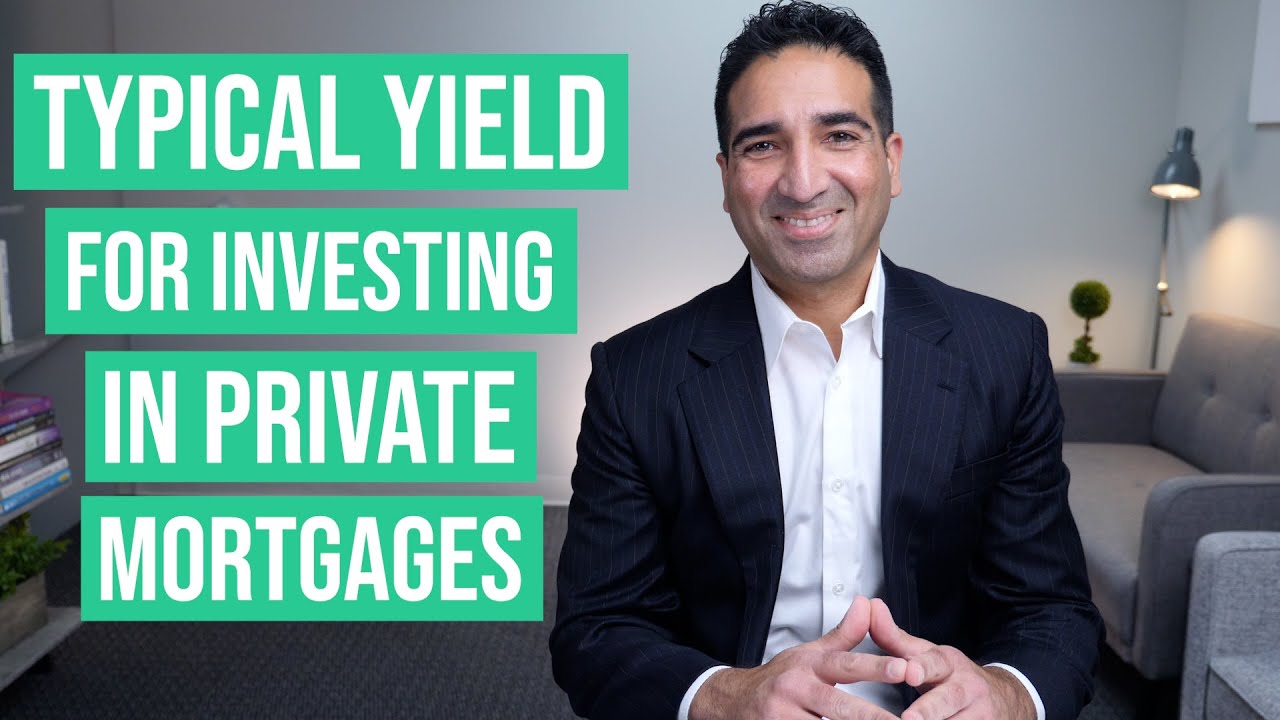 Typical Yield for Investing in Private Mortgages