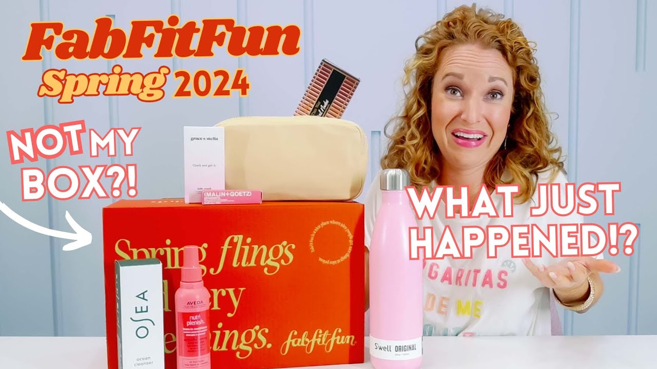 FabFitFun Spring 2024 - What Just Happened?!
