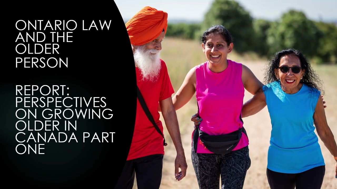 Ontario Law and the Older Person Report Perspectives on Growing Older in Canada Part One