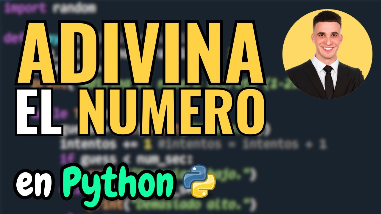C&oacute;mo Crear un Juego de Adivinar el N&uacute;mero en Python | Tutorial Paso a Paso en Espa&ntilde;ol