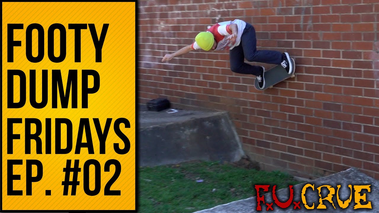 FU-Crue Raw Skating - Footy Dump Fridays Ep2