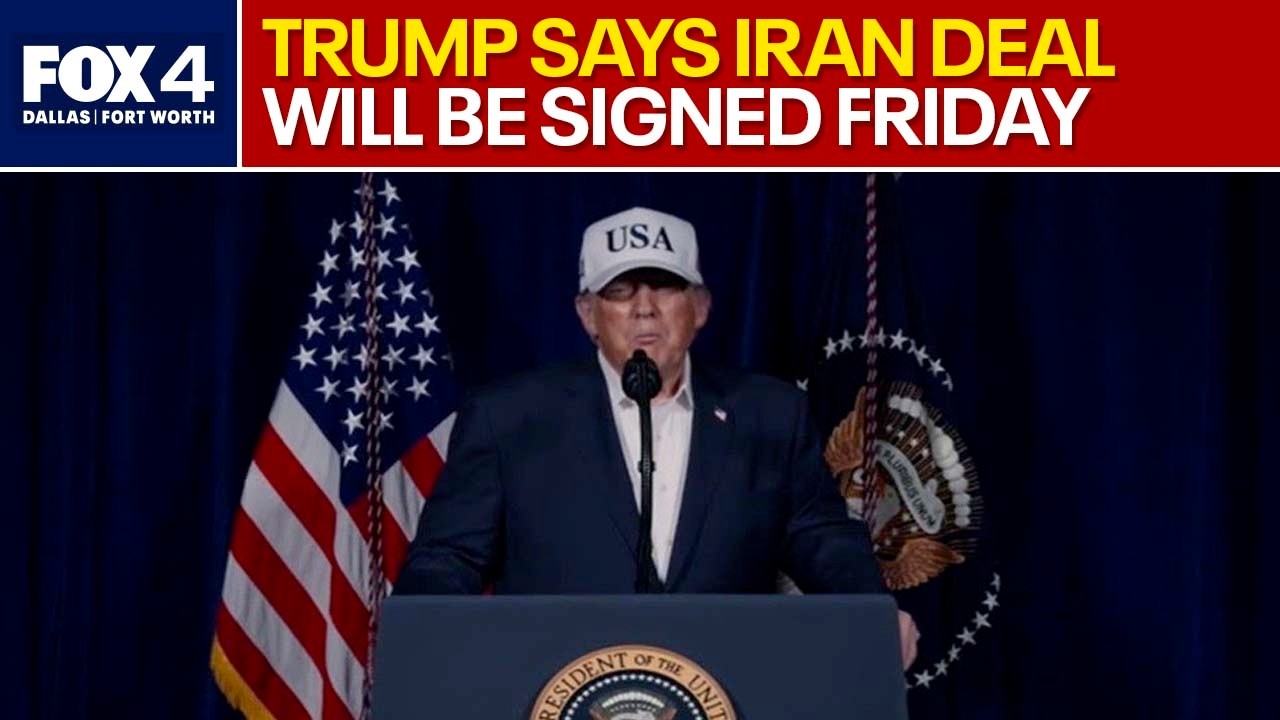 Trump says Iran peace deal done, will be signed Friday