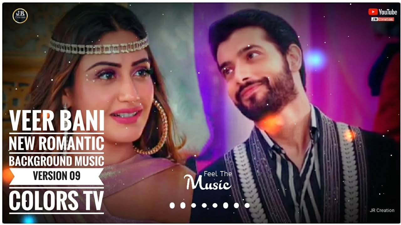 Veer Bani _ New Romantic Background Music - Version 09 .., Colors Tv - JR Creation