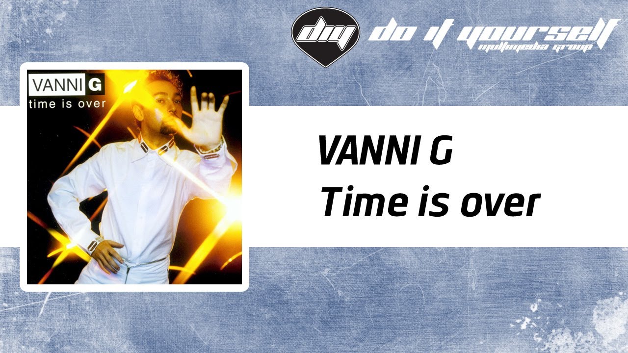 VANNI G - Time is over [Official]