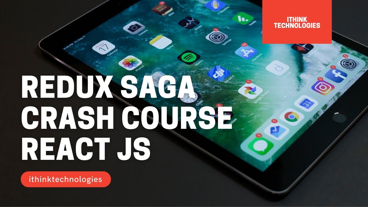 Redux Saga complete tutorial | ithinktechnologies