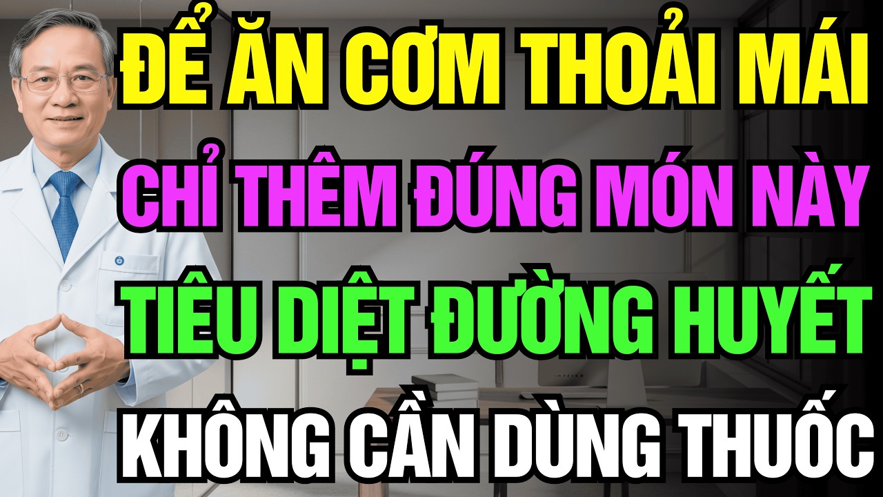 Thêm Đúng Thứ Này Vào Mỗi Bữa Cơm Hằng Ngày Giúp Đẩy Lùi Đường Trong Máu | Sức Khỏe Người Cao Tuổi