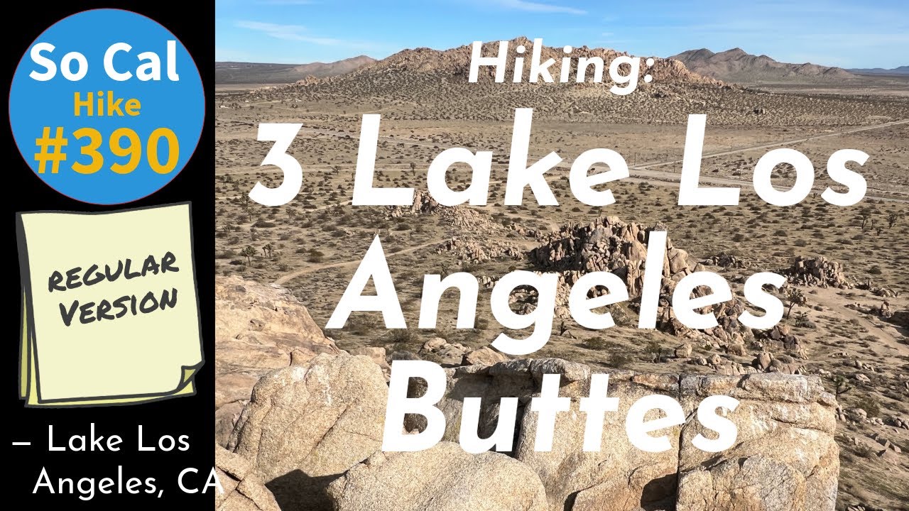 Hike #390: 3 Lake Los Angeles Buttes, Lake Los Angeles, CA (Regular Version)