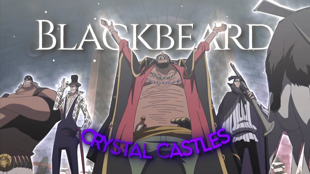 [4k] Blackbeard (Edit/Amv) - Crystal Castles