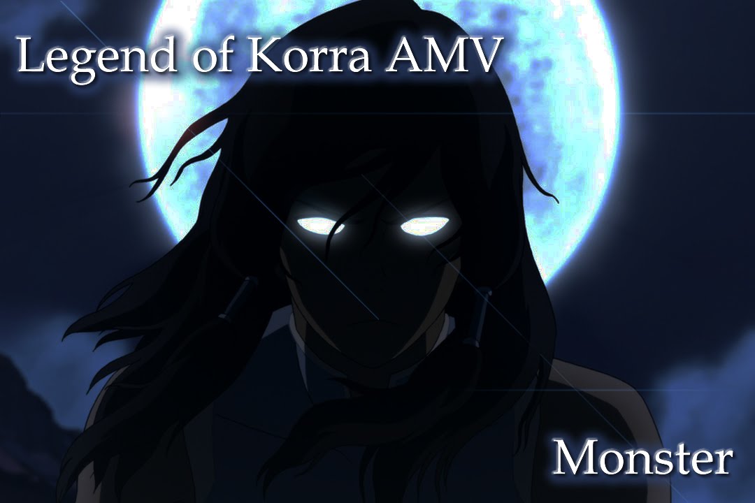 The Legend of Korra AMV - Monster