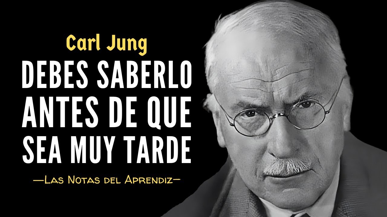 Carl Jung: Aprende esto cuando joven, así no te arrepentirás en tu vejez | Las Notas del Aprendiz
