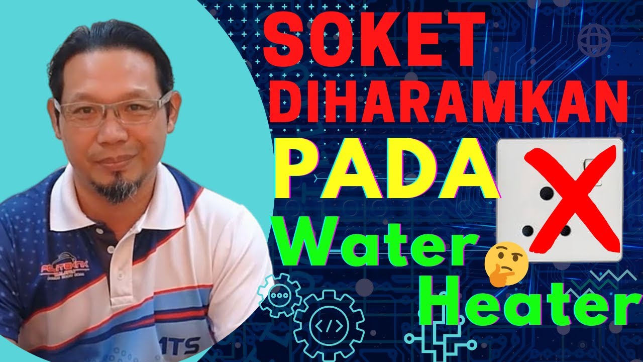 Pendawaian Pemanas Air Mandian Elektrik | Water heater