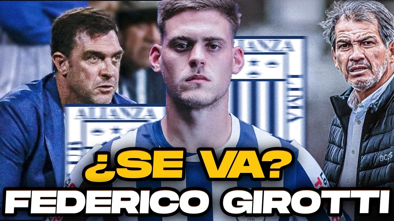 &iexcl;&Uacute;LTIMA HORA! &iquest;Federico Girotti SE VA de Alianza Lima?