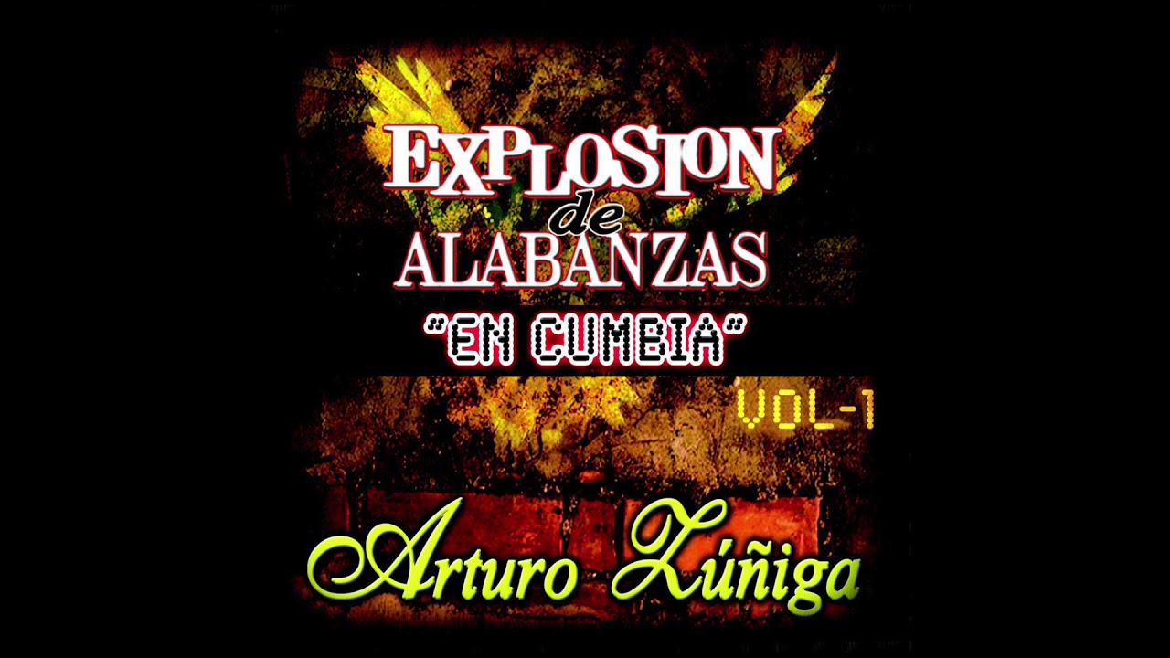 Arturo Zuñiga - Explosion De Alabanzas En Cumbia (Disco Completo)