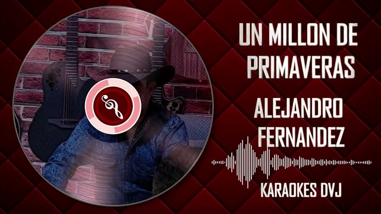 KARAOKE UN MILLON DE PRIMAVERAS ALEJANDRO FERNANDEZ PLAZA DE TOROS