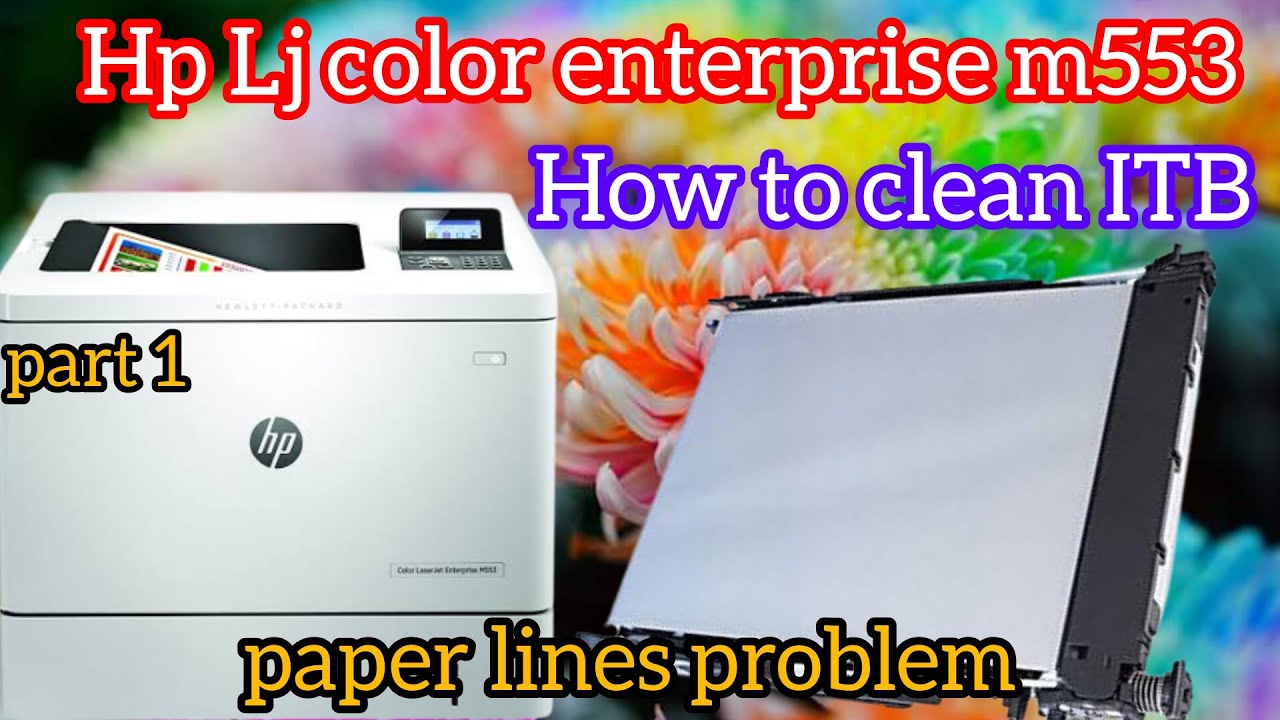 How to clean ITB Hp color Lj enterprise M553 & M552 | how to fix paper line problem | laser printer